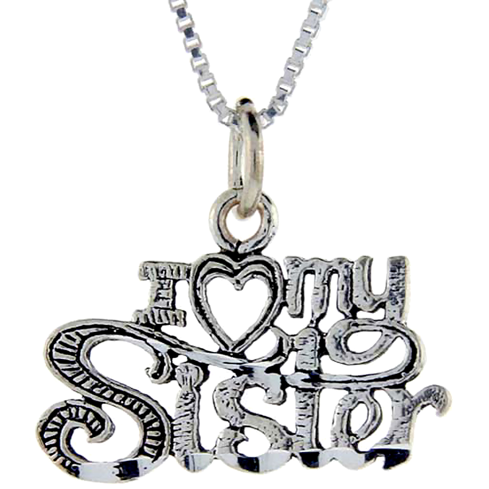 Sterling Silver I Love My Sister Word Pendant Talking Charm for Women and Men 1 inch wide