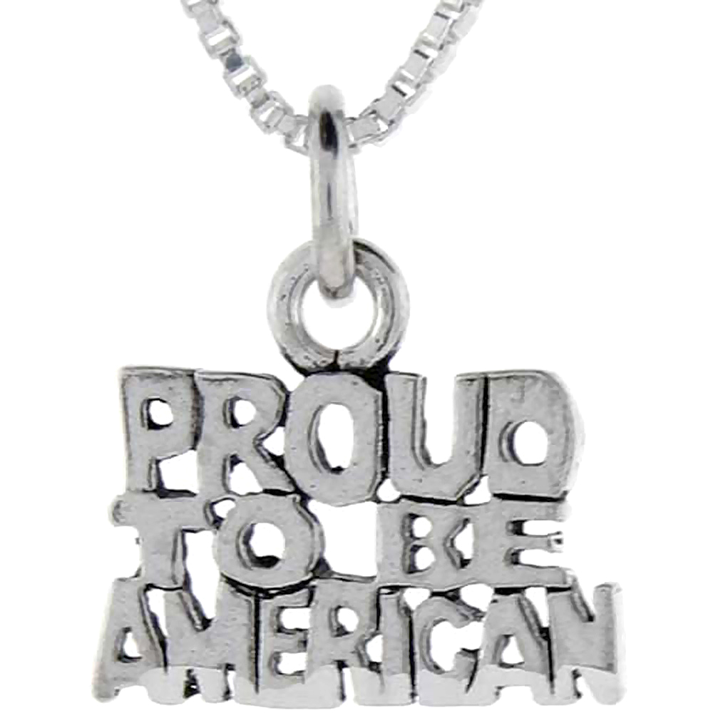 Sterling Silver Proud to be American Word Pendant Talking Charm for Women and Men 1 inch wide