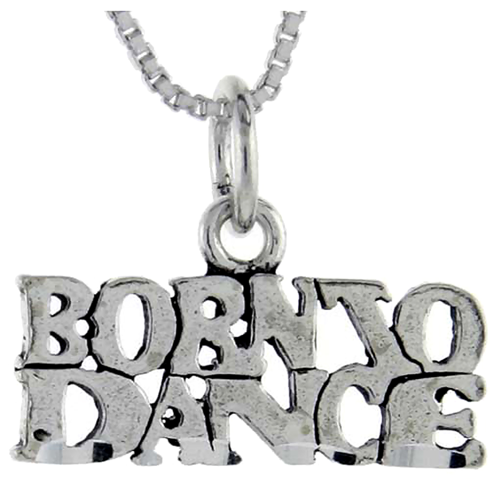 Sterling Silver Born to Dance Word Pendant Talking Charm for Women and Men 1 inch wide