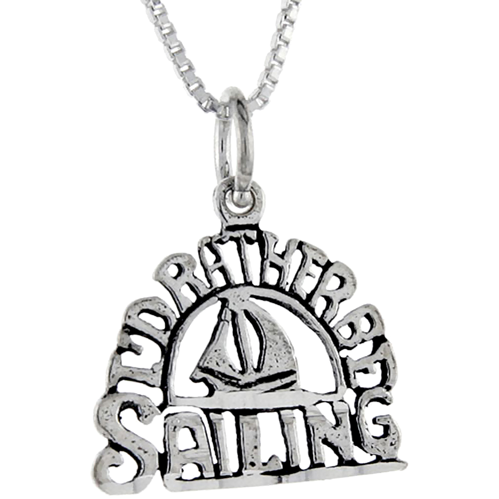 Sterling Silver I'd Rather be Sailing Word Pendant Talking Charm for Women and Men 1 inch wide