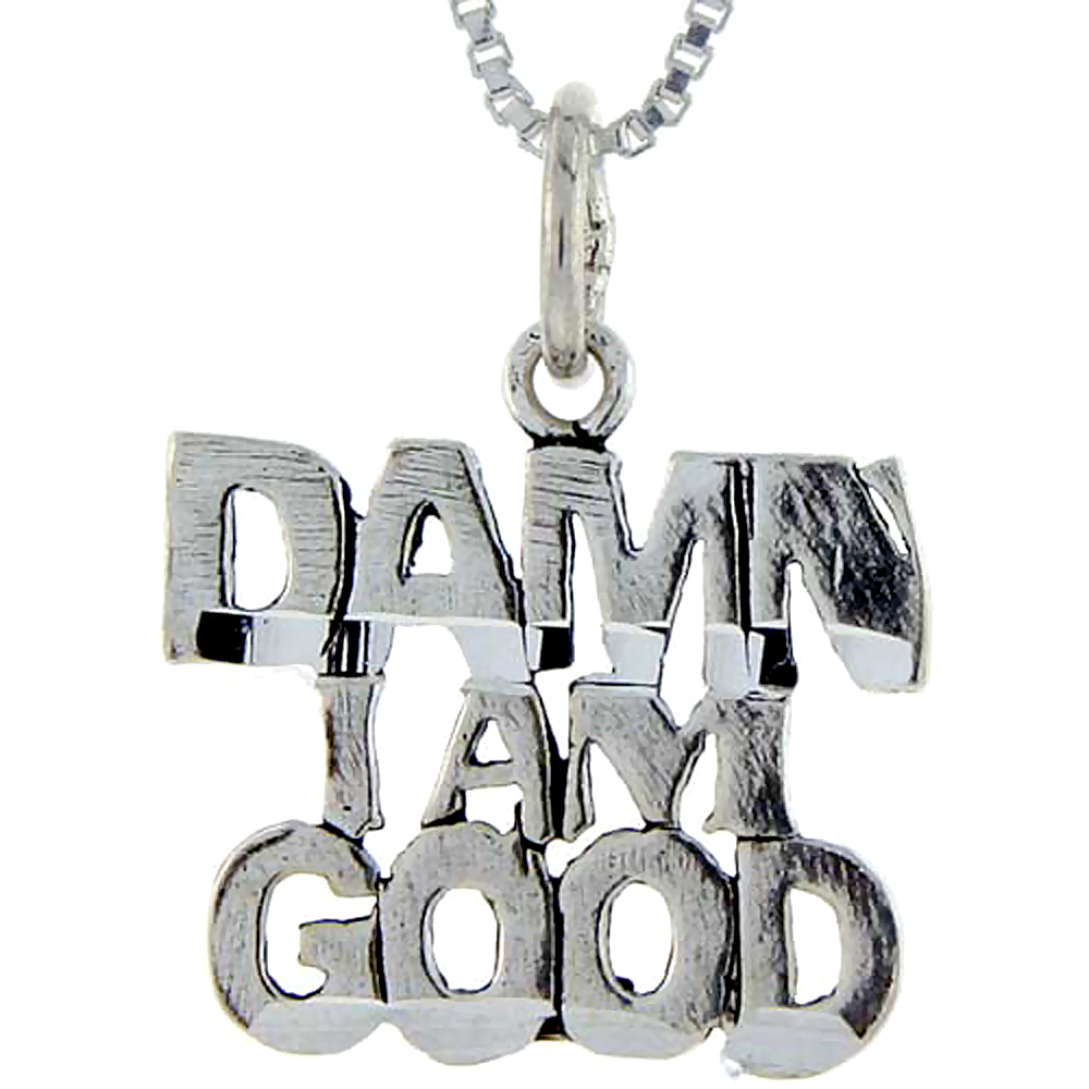 Sterling Silver Damn I'm Good Word Pendant Talking Charm for Women and Men 1 inch wide