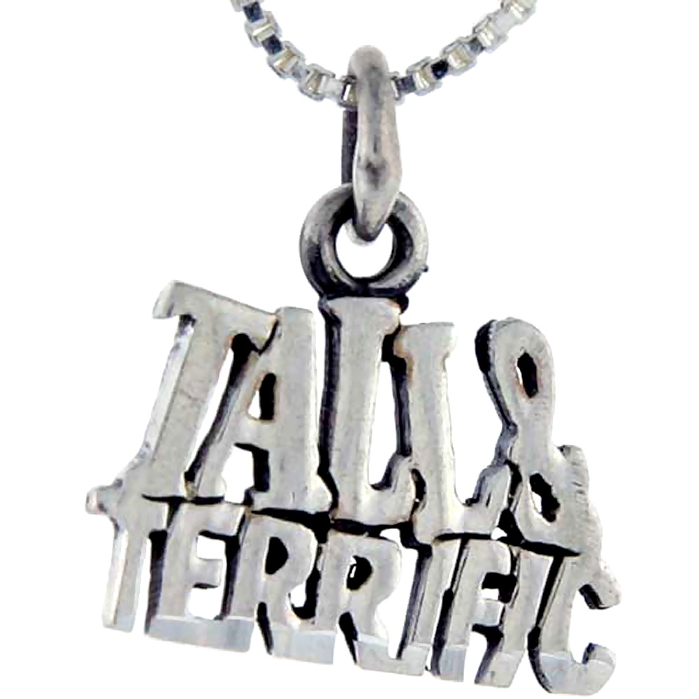Sterling Silver Tall and Terrific Word Pendant Talking Charm for Women and Men 1 inch wide