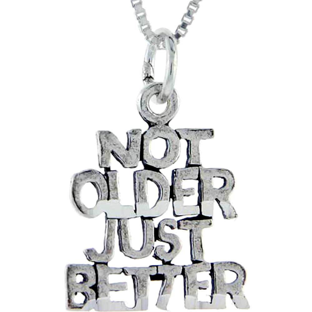 Sterling Silver Not Older Just Better Word Pendant Talking Charm for Women and Men 1 inch wide