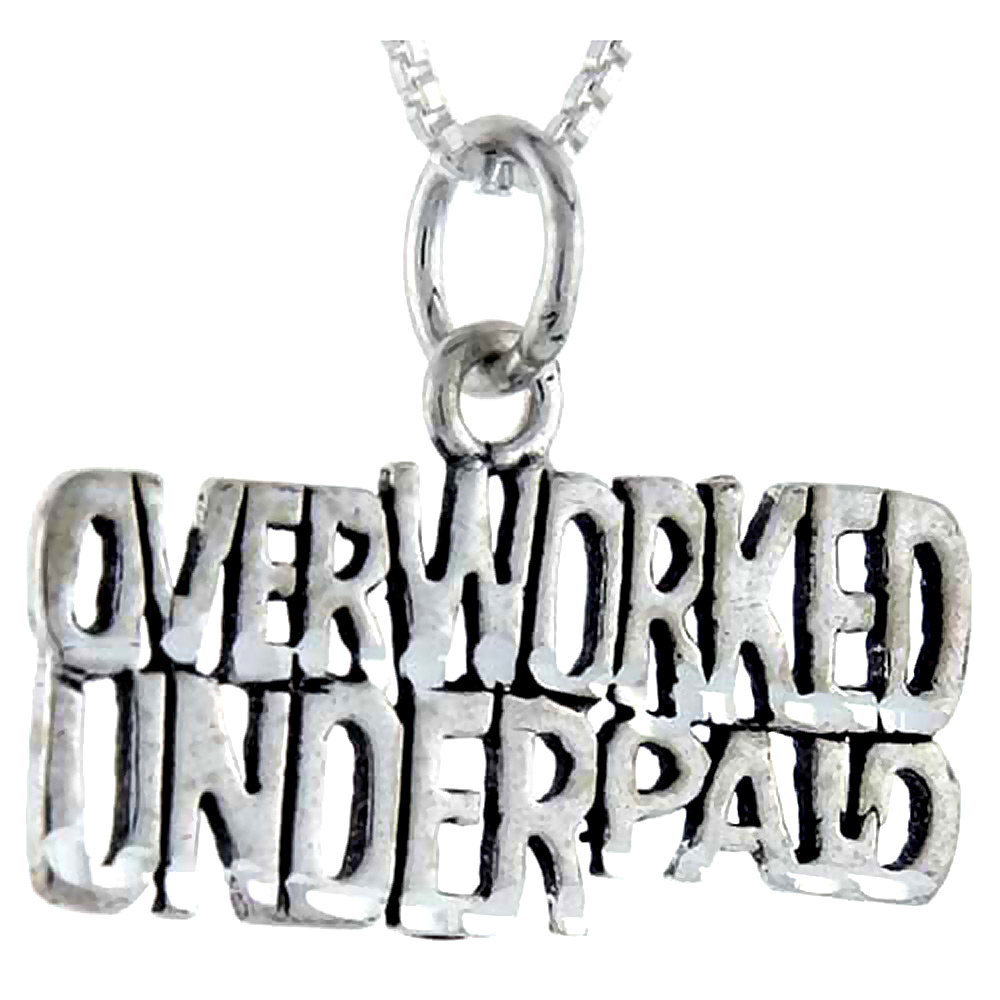 Sterling Silver Overworked Underpaid Word Pendant Talking Charm for Women and Men 1 inch wide