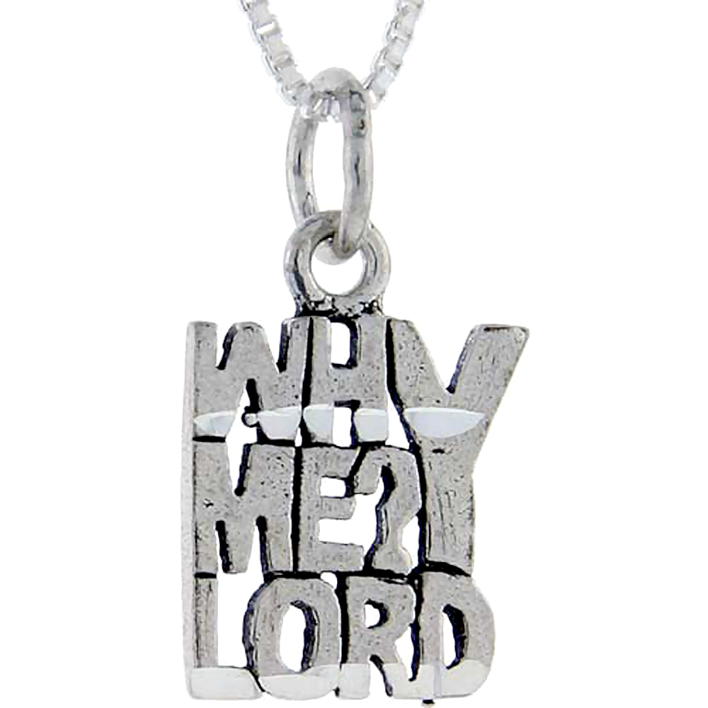 Sterling Silver Why Me Lord Word Pendant Talking Charm for Women and Men 1 inch wide