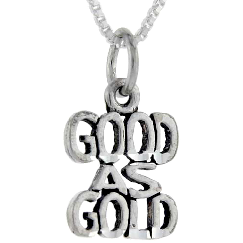 Sterling Silver Good As Gold Word Pendant Talking Charm for Women and Men 1 inch wide