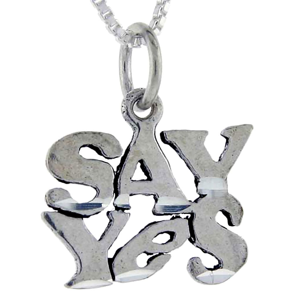 Sterling Silver Say Yes Word Pendant Talking Charm for Women and Men 1 inch wide