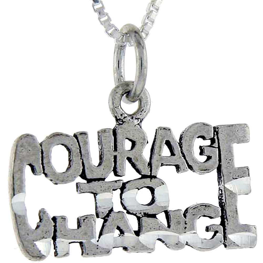 Sterling Silver Courage To Change Word Pendant Talking Charm for Women and Men 1 inch wide