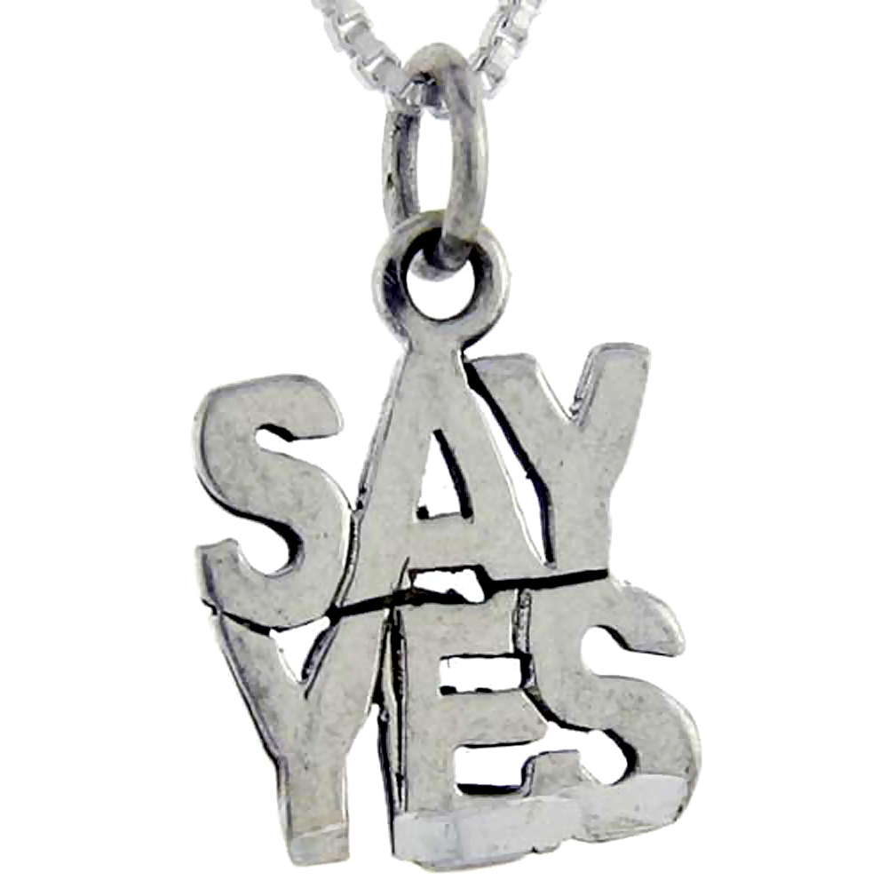 Sterling Silver Say Yes Word Pendant Talking Charm for Women and Men 1 inch wide