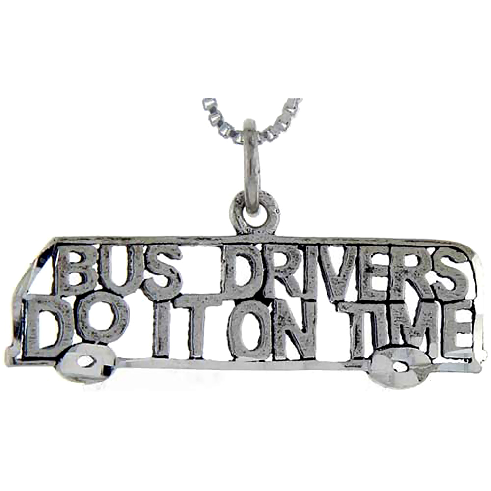 Sterling Silver Bus Drivers do it on Time Word Pendant Talking Charm for Women and Men 1 inch wide